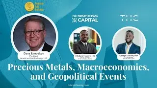Precious Metals, Macroeconomics, and Geopolitical Events