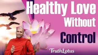 Healthy Love Without Control | Truth Lotus | English