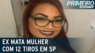 SP: mulher &eacute; morta pelo ex-namorado com 12 tiros na zona sul | Primeiro Impacto (08/12/20)