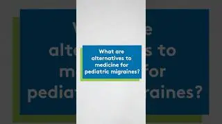 What are alternatives to medicine for pediatric migraines?