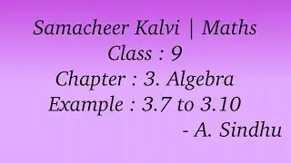 9th Maths Samacheer | Chapter 3 | Algerbra | Example 3.7 to 3.10