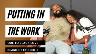 Young Black Couple Discuss Growing Pains, Therapy and Putting in Work to Have a Healthy Marriage