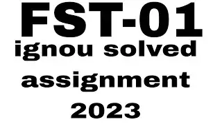 fst01/ foundation course in science and technology assignment / fst01 solved assignment 2023 / ignou