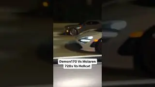 Demon170 Vs Mclaren720s Vs Hellcat! #hellcat #mclaren