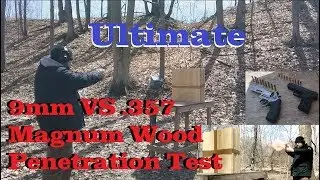 Ultimate 9mm VS .357 Magnum Wood Penetration Test