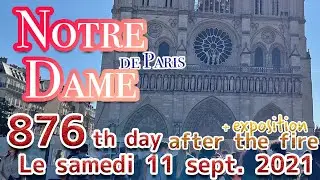 ■876th day■ Cath&eacute;drale Notre-Dame de Paris /France ■ Sat. Sept. 11, 2021 ■ Travaux■ノートルダム大聖堂修復工事■