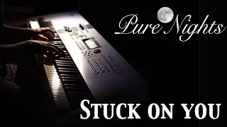 Stuck on you - Pure Nights - Relaxing Piano Music