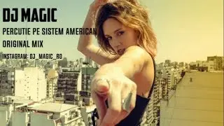 Dj Magic - Percutie pe sistem American (Club mix)
