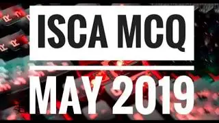 Финальный экзамен ISCA MCQ в мае 2019 г. | Поправка ICAI