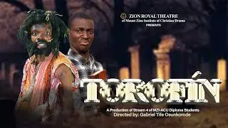 TOROFIN || ZION ROYAL THEATRE || Directed by 'Tife Osunkorode