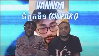 🇬🇧 UK REACTS TO VANNDA - ជំពូកទី១ (Chapter I) OFFICIAL LYRIC VIDEO (CAMBODIAN RAP) 🇰🇭 🇰🇭 👌