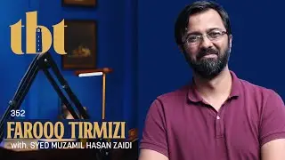 Farooq Tirmizi: Pakistan's Political Reality, US Investments, BRICS & the Dollar Shift | 352 | TBT