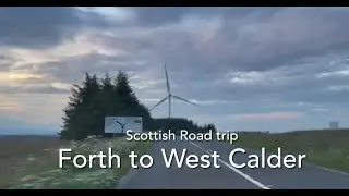 Road Trip; Forth to West Calder 🚙
