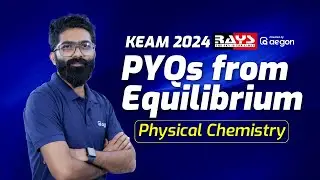 PYQS FROM EQUILIBRIUM | PHYSICAL CHEMISTRY | KEAM 2024