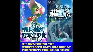 ELF SNATCHING THE CHAMPION'S BABY DRAGON AT THE START EPISODE 241 TO 245