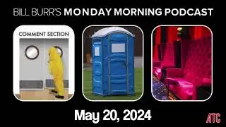 Monday Morning Podcast 5-20-24 | Bill Burr