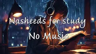 18 minutes Nasheeds for peaceful study no music | Halal 💙😌