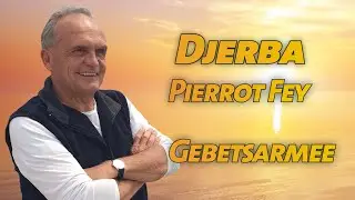 GEBETSARMEE steht auf! - Djerba 2019 - Pierrot Fey - Der Herr steht als Kriegsheld auf!