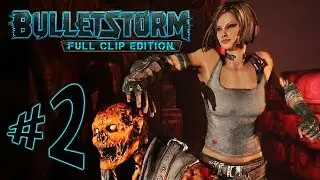Bulletstorm Full Clip Edition - Parte 2: A Gatinha ( ͡° ͜ʖ ͡°) [ PC - Playthrough ]