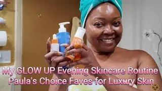 My GLOW UP evening skincare routine using Paula's Choice products #Paula'sChoice #Skincare