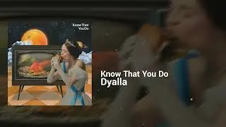 Dyalla - Know That You Do | Happy, Laid Back | Alternative Hip Hop