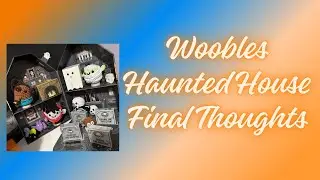 Completed Woobles haunted house box final thoughts!