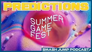 Our WILD Summer Games Fest 2025 Predictions! | The Smash Jump Podcast