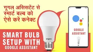 how to connect smart wifi bulb with google assistant