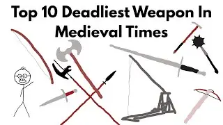 Top 10 Deadliest Weapons in Medieval Times