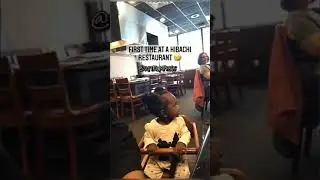 First Time At A Hibachi Restaurant
