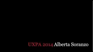 UXPA 2014 Alberta Soranzo - UXPA 2014 Conference