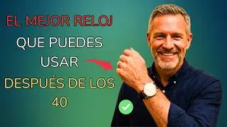 &iquest;Tienes m&aacute;s de 40 a&ntilde;os y buscas el RELOJ PERFECTO? Aqu&iacute; est&aacute; tu GU&Iacute;A DE RELOJES | Moda masculina 40+