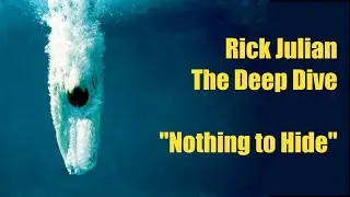 Rick Julian | The Deep Dive: Nothing to Hide 092518
