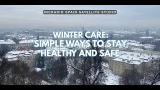 Winter Care: Simple Ways to Stay Healthy and Safe | Spain | January 25, 2026