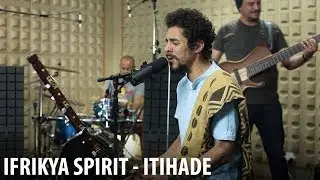 IFRIKYA SPIRIT - Itihade الإتحاد | live studio session