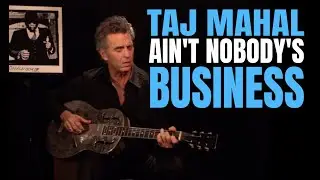 Taj Mahal Ain't Nobody's Business But My Own Guitar Lesson