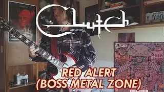 Clutch  - Red Alert (Boss Metal Zone) Cover