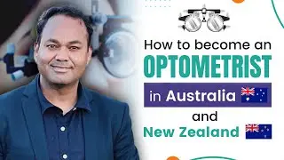 Complete Guide to Becoming a Registered Optometrist in Australia and New Zealand  | Dr Akram Ahmad