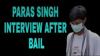 EXCLUSIVE INTERVIEW OF YOUTUBER PARAS SINGH AFTER BAIL | PARAS OFFICIAL