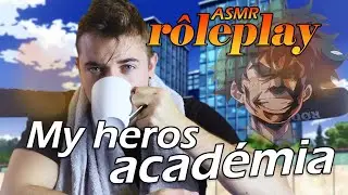 ASMR fr : My héros Academia ( jeux de rôle humour ) 🌎