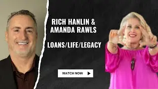 Rich Hanlin and Amanda Rawls talk Loans, Life,  and Legacy.  Lets Do This