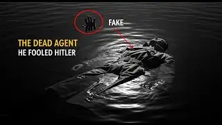 The Spy Who Fooled Hitler Wasn't Even a Spy Just a Corpse | The Spy Historian