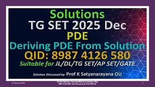 TG SET 2025 Dec | Deriving PDE From Solution | PDE | 8987 4126 580 | Soln Discussed by Prof KSN OU