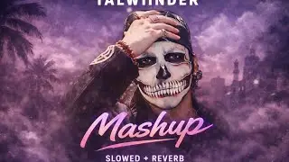 Talwiinder _ slowed + reverb — Late Night Vibe 🎧💔