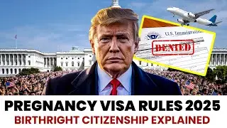Pregnancy Travel & Birthright Citizenship EXPLAINd | New U.S. Visa Rules 2025