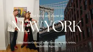 Best art exhibition of artists in New York 🎨 Gallery in Manhattan 🎨 Candid interviews with artists