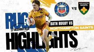 Bath Rugby Vs Northampton Saints Highlights | Gallagher Premiership Rugby 2025 