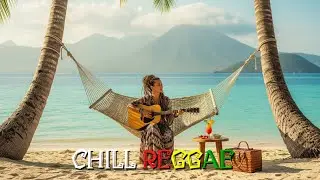 Relaxing Chill Reggae 🌊 Tropical Island Vibes for Peaceful Moments, Happiness & Sunset Flow