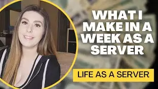 What I Make In A Week As A Server | Ep. 3 | Michelle Marie