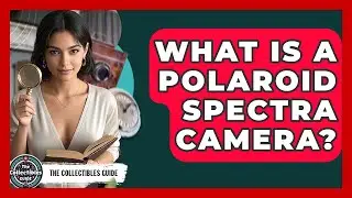 What Is A Polaroid Spectra Camera? - The Collectibles Guide